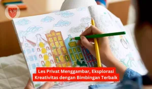 Les Privat Menggambar, Eksplorasi Kreativitas dengan Bimbingan Terbaik